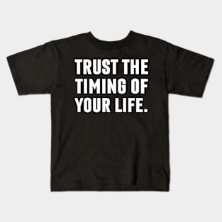 Trust The Timing Of Your Life - Christian Kids T-Shirt